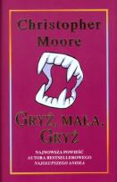 Okładka książki Gryź, mała, gryź - Christopher Moore