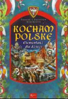 Okładka książki Kocham Polskę. Elementarz dla dzieci