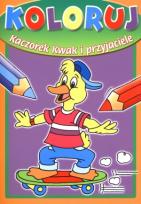 Okładka książki Koloruj. Kaczorek Kwak i przyjaciele