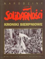Okładka książki Kroniki sierpniowe Narodziny Solidarności