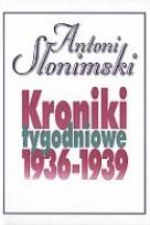 Okładka książki Kroniki Tygodniowe 1936-1939 - Antoni Słonimski