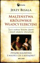 Okładka książki Małżeństwa królewskie. Władcy elekcyjni