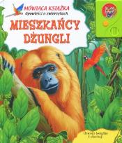 Okładka książki Mieszkańcy dżungli. Mówiąca książka. Opowieści