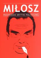 Okładka książki Miłosz Przewodnik Krytyki Politycznej