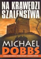 Okładka książki Na krawędzi szaleństwa - Michael Dobbs
