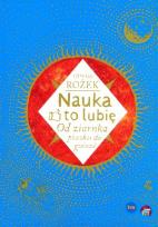 Okładka książki Nauka - to lubię. Od ziarnka piasku do gwiazd