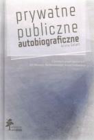 Okładka książki Prywatne publiczne autobiograficzne