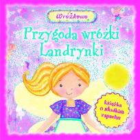 Okładka książki Przygody wróżki Landrynki. Książka o słodkim...