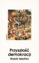 Okładka książki Przyszłość demokracji wybór tekstów