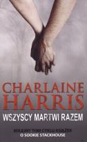 Okładka książki Wszyscy Martwi razem - Charlaine Harris