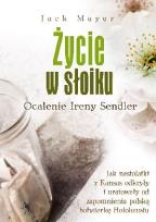 Okładka książki Życie w słoiku Ocalenie Ireny Sendler