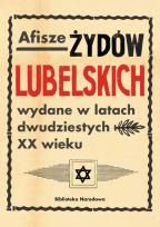 Okładka książki Afisze Żydów lubelskich wydane w latach dwudziestych XX wieku