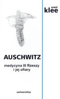 Okładka książki Auschwitz. Medycyna III Rzeszy i jej ofiary