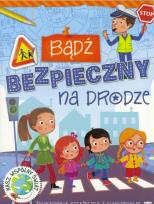 Okładka książki Bądź bezpieczny na drodze