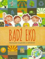 Okładka książki Bądź eko. Edukacyjna książeczka z naklejkami