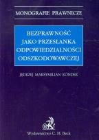 Okładka książki Bezprawność jako przesłanka odpowiedzialności odszkodowawczej