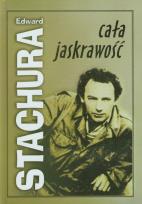 Okładka książki Cała jaskrawość - Edward Stachura