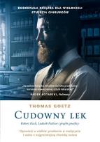 Okładka książki Cudowny lek. Robert Koch, Ludwik Pasteur i prątki gruźlicy