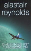 Okładka książki Diamentowe psy/Turkusowe dni - Alastair Reynolds