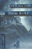 Okładka książki Dom burz. Uczta wyobraźni - Ian R. MacLeod