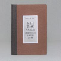 Okładka książki Dzieje Żydów w Galicyi i Rzeczypospolitej Krakowskiej 1772-1868