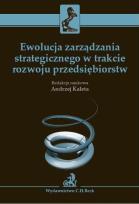 Okładka książki Ewolucja zarządzania strategicznego w trakcie rozwoju przedsiębiorstw