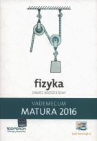 Okładka książki Fizyka Matura 2016 Vademecum Zakres rozszerzony