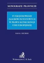 Okładka książki Funkcjonowanie zasobów patentowych w prawie konkurencji Unii Europejskiej