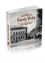 Okładka książki Gazeta Wieku XX i XXI wiek w Zielonej Górze i okolicach