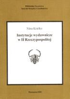 Okładka książki Instytucje wydawnicze w II Rzeczypospolitej