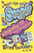 Okładka książki Ja, Suzy P. Kłopoty to moja specjalność