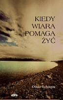 Okładka książki Kiedy wiara pomaga żyć