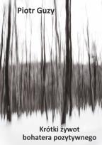 Okładka książki Krótki żywot bohatera pozytywnego