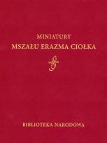 Okładka książki Miniatury Mszału Erazma Ciołka