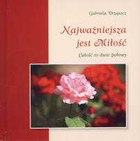 Okładka książki Najważniejsza jest Miłość. Całość to dwie połowy