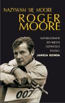Okładka książki Nazywam się Moore, Roger Moore
