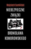Okładka książki Niebezpieczne związki Bronisława Komorowskiego - Audiobook