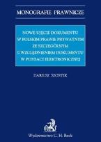 Okładka książki Nowe ujęcie dokumentu w polskim prawie prywatnym ze szczególnym uwzględnieniem dokumentu w postaci elektronicznej