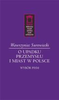 Okładka książki O upadku przemysłu i miast w Polsce. Wybór pism