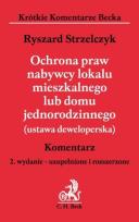 Okładka książki Ochrona praw nabywcy lokalu mieszkalnego lub domu jednorodzinnego (ustawa deweloperska) Komentarz