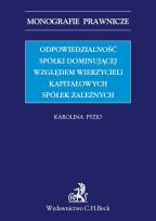Okładka książki Odpowiedzialność spółki dominującej względem wierzycieli kapitałowych spółek zależnych