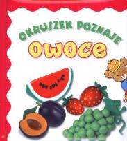 Okładka książki Okruszek poznaje - Owoce