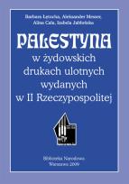 Okładka książki Palestyna w żydowskich drukach ulotnych wydanych w II Rzeczypospolitej