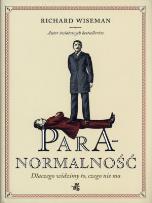Okładka książki Paranormalność. Dlaczego widzimy to, czego nie ma