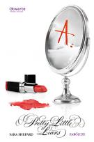 Okładka książki Pretty Little Liars T6 Zabójcze