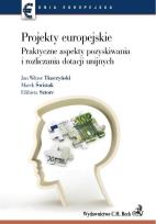 Okładka książki Projekty europejskie Praktyczne aspekty pozyskiwania i rozliczania dotacji unijnych