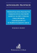 Okładka książki Przekształcenia pragmatyk urzędniczych członków korpusu slużby cywilnej i pracowników samorządowych