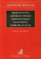 Okładka książki Przestępstwa abstrakcyjnego i konkretnego zagrożenia dóbr prawnych