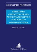 Okładka książki Przestrzeń operacyjna prawa międzynarodowego publicznego Perspektywa Polska
