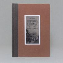 Okładka książki Przewodnik ilustrowany po C.K. Austr. kolejach państwowych